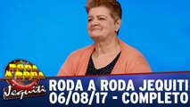 Roda a Roda Jequiti - 06.08.17 - Completo