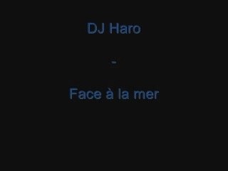 DJ Haro - Face à la mer