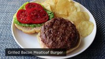 Grilled Bacon Meatloaf Burger How to Make Bacon Meatloaf Burgers