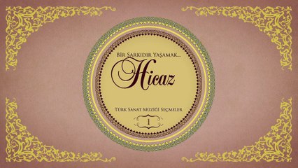 Çeşitli Sanatçılar - Bir Şarkıdır Yaşamak / Hicaz (Full Albüm)