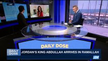 DAILY DOSE | Jordan's King Abdullah arrives in Ramallah | Monday, August 7th 2017