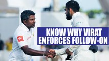 India vs Sri Lanka 2nd Test: Virat Kohli enforces follow-on; know why | Oneindia News
