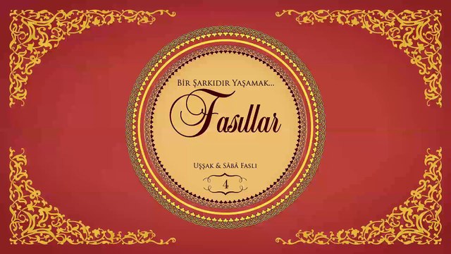 Çeşitli Sanatçılar - Bir Şarkıdır Yaşamak / Fasıllar 4 - Uşşak & Saba Faslı (Full Albüm)