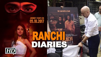 Ranchi Diaries | Anupam Kher unveils poster