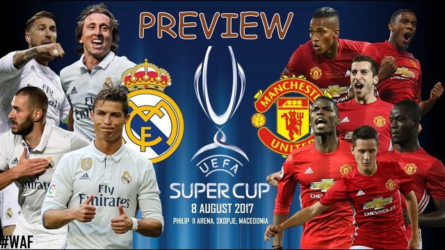 Ronaldo and Real Madrid vs Manchester United - UEFA Super Cup Preview 08/08/2017 (HD)