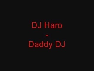 DJ Haro - Daddy DJ