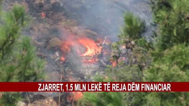 ZJARRET, 1.5 MLN LEKË TË REJA DËM FINANCIAR