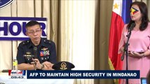 AFP to maintain high security in Mindanao