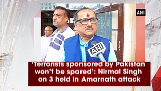 'Terrorists sponsored by Pakistan won't be spared': Nirmal Singh on 3 held in Amarnath attack