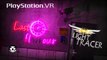 LIGHT TRACER VR I VR Game Trailer I PSVR + HTC VIVE + OCULUS RIFT 2017