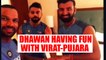 Friendship Day: Shikhar Dhawan shares video of having fun with Virat Kohli- Pujara | Oneindia News