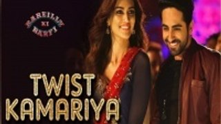 Twist Kamariya | Bareilly Ki Barfi | Ayushmann Khurana & Kriti Sanon | Tanishk - Vayu