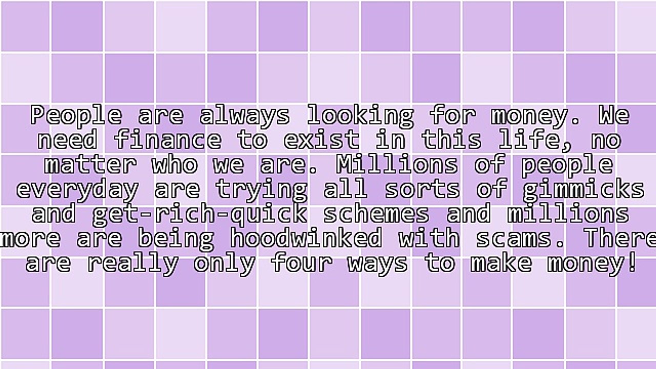 There Are Really Only Four Ways To Make Money