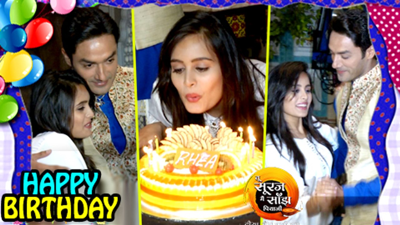 Rhea Sharma aka Kanak BIRTHDAY CELEBRATION On Set | Tu Sooraj Main Saanjh Piyaji