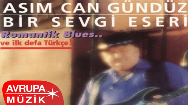 Asım Can Gündüz - Bir Sevgi Eseri (Full Albüm)