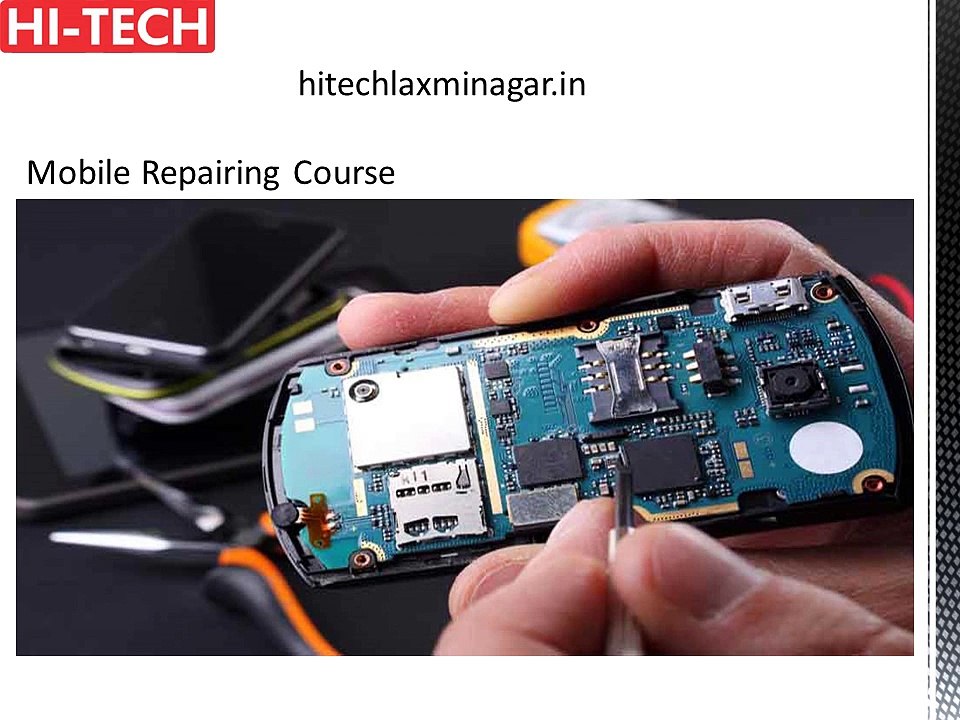 Hi Tech is Providing Purpose Based Mobile Repairing Course in Laxmi Nagar, Delhi