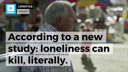 Study: loneliness can kill you