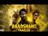 Baadshaho Trailer I LAUNCH I Ajay Devgan I Imran Hashmi I Ileana d'cruz I Esha Gupta