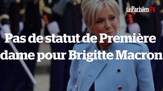 Pas de statut de première dame pour Brigitte Macron