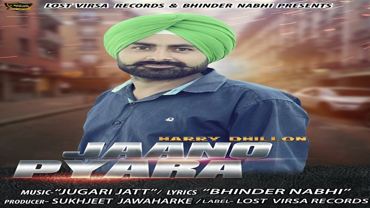 Harry Dhillon - Super Hit Punjabi Love Song 2017 -Jaano Pyara