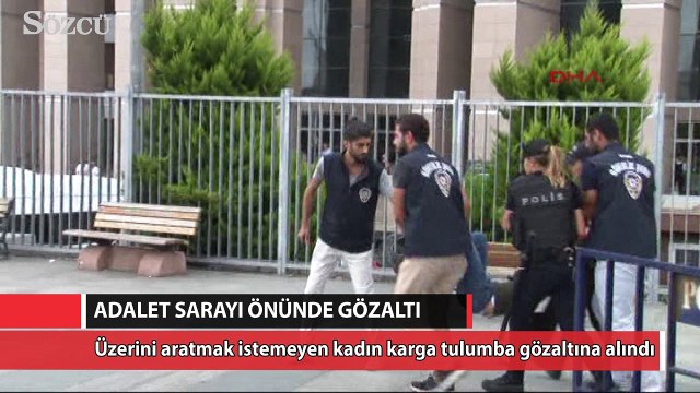 İstanbul Adalet Sarayı önünde gözaltı