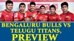 PKL 2017: Bengaluru Bulls lock horns with Telugu Titans, Match Preview | Oneindia News