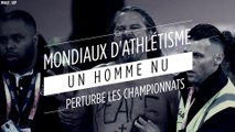Mondiaux d'athlétisme : un homme nu perturbe les championnats
