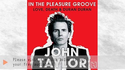 listen to in the pleasure groove audiobook by john taylor, narrated by john taylor