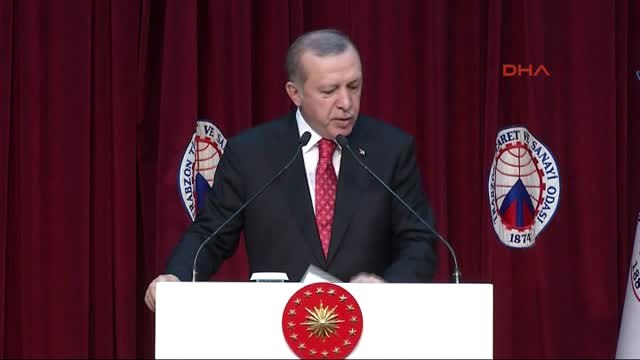 Trabzon Cumhurbaşkanı Erdoğan, Trabzon Sanayi ve Ticaret Odası'nda Konuştu