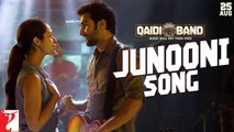 Junooni Song Full HD Video Song Qaidi Band 2017 Aadar Jain - Anya Singh - Arijit Singh - Yashita Sharma - Amit Trivedi