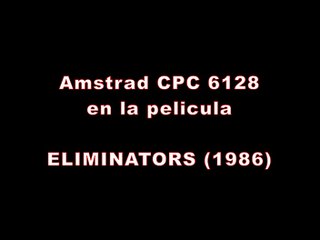 Amstrad CPC 6128 en Eliminators