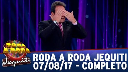 Roda a Roda - 07.08.17 - Completo