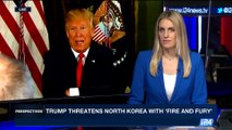 PERSPECTIVES | Trump threatens North Korea with 'Fire and Fury' | Tuesday, August 8th 2017