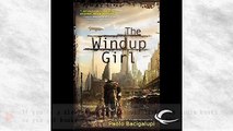 Listen to The Windup Girl Audiobook by Paolo Bacigalupi, narrated by Jonathan Davis