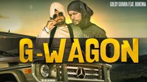 G Wagon HD Video Song Goldy Goraya ft Bohemia 2017 Deep Jandu New Punjabi Songs