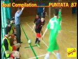 87^ Goal Compilation . . . calcio a 5 / futsal .. puntata num.87