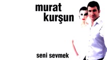 Murat Kurşun - Seni Sevmek (Full Albüm)