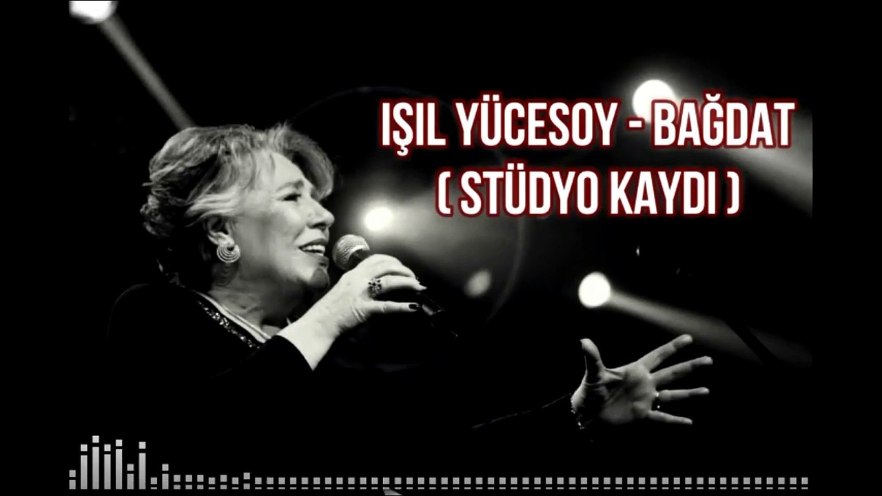 Işıl Yücesoy - Bağdat ( Stüdyo Kaydı )