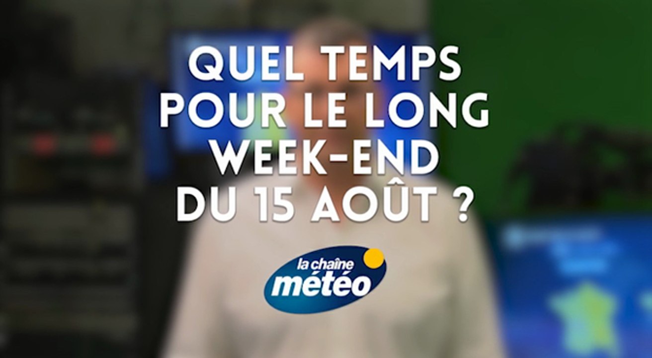 Quel temps pour le long week-end du 15 août ?