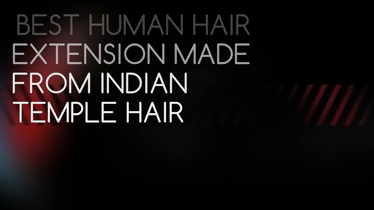 Best human hair extension made from indian temple hair