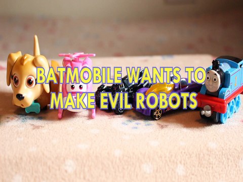BATMOBILE WANTS TO MAKE EVIL ROBOTS PETS PARADE DIZZY TRASFORM A BOT SUPER WINGS POWER PIPPES THOMAS & FRIENDS Toys BABY