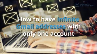 How to have infinite Gmail addresses with only one account