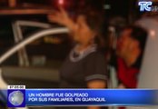 Un hombre fue golpeado por sus familiares en Guayaquil