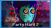 DANCE UNTIL YOU DIE - Party Hard 2 Gameplay (Arcade Crowd)