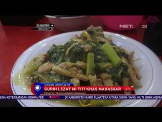 Gurih Lezat Mie Titi khas Makassar - NET12