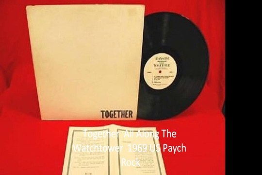 Together All Along The Watchtower 1969 US Paych Rock