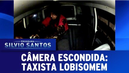 Câmera Escondida- Taxista lobisomem