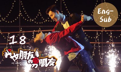 【My Girlfriend's Boyfriend】Ep18 (Eng-sub) (Love Triangle between An Otaku and 2 Robots)