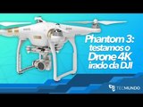 Phantom 3: testamos o Drone 4K irado da DJI - TecMundo