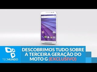 Descobrimos tudo sobre a terceira geração do Moto G (Exclusivo) - TecMundo
